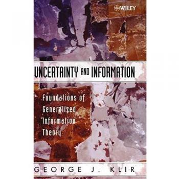 Uncertainty and Information: Foundations of Generalized Information Theory