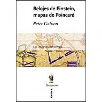 Relojes de Einstein, mapas de Poncairé: Los imperios del tiempo