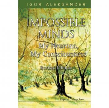 Mentes Imposibles: Mis Neuronas, Mi Conciencia (Edición Revisada) - Libro de Tapa Blanda