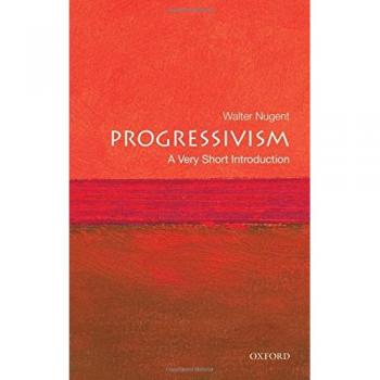 Progressivism: A Very Short Introduction