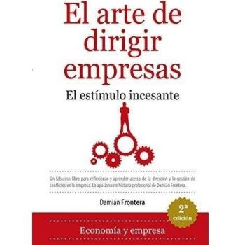 El arte de dirigir empresas: El estímulo incesante - FRONTERA ROIG, DAMIAN
