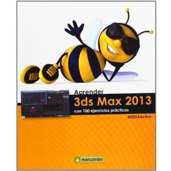Aprender 3DS Max 2013 con 100 ejercicios prácticos
