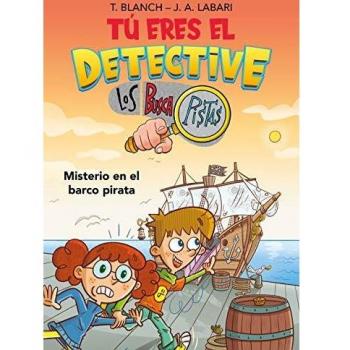 Tú eres el detective con Los Buscapistas 2. Misterio en el barco pirata