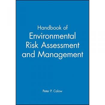 Handbook of Environmental Risk Assessment and Management