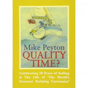 Quality Time? - Celebrating 50 Years of Sailing & The Life of 'The World's Greatest Yachting Cartoonist' 2e