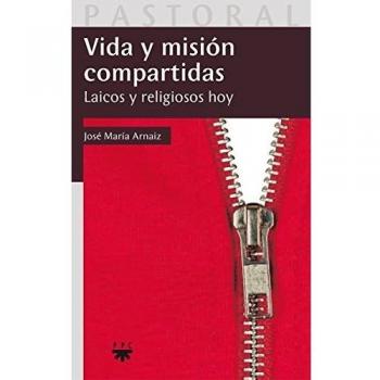 Vida Y Misión Compartidas: Laicos y religiosos hoy: 48 - Arnaiz, José María