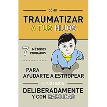 Cómo traumatizar a tus hijos - Knock Knock