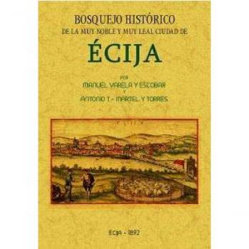 ÃCIJA, BOSQUEJO HISTÃRICO DE LA MUY NOBLE Y MUY LEAL CIUDAD