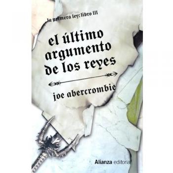 El último argumento de los reyes: La Primera Ley: Libro III - Joe Abercrombie