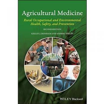 Agricultural Medicine: Rural Occupational and Environmental Health, Safety, and Prevention