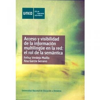 Acceso y Visibilidad de La Información Multilingüe En La Red: el Rol de La Semántica