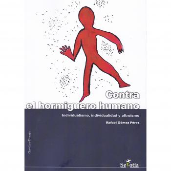Contra el hormiguero humano - GOMEZ PEREZ, RAFAEL