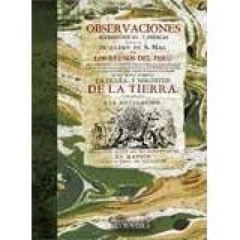 Observaciones astronomicas, y phisicas hechas de orden de S. Mag. en los reynos del Perú