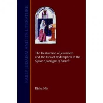 La Destrucción de Jerusalén y la Idea de Redención en la Apocalipsis Siria de Baruch (Judaismo Temprano y su Literatura) - Edición en Rústica