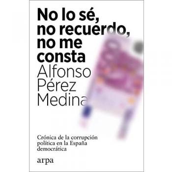 No lo sé, no recuerdo, no me consta