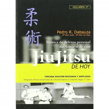 Jiu Jitsu De Hoy - Tecnica De Defensa Personal Del Samurai De Ayer -: programa oficial actualizado de cinturón blanco a cinturón negro 1er dan
