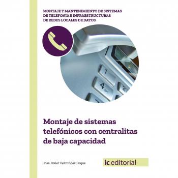 Montaje de sistemas telefónicos con centralitas de baja capacidad - Bermúdez Luque, José Javier