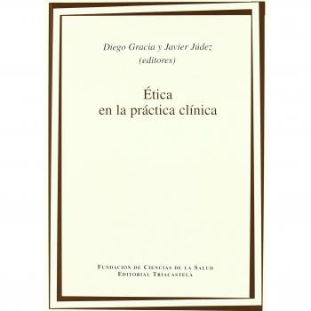 Ãtica en la prÃ¡ctica clÃ­nica - Gracia, Diego