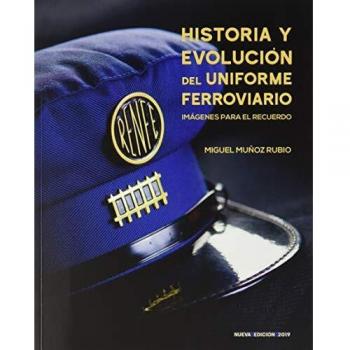 Historia y Evolución Del Uniforme Ferroviario Imágenes para El Recuerdo