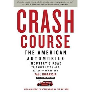 Crash Course: The American Automobile Industry's Journey Through Bankruptcy and Bailout by Paul Ingrassia