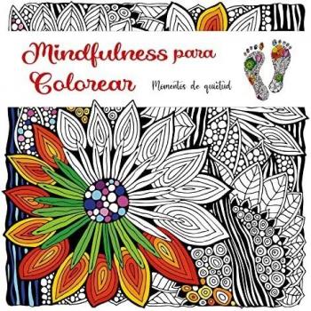 Mindfulness para Colorear: Momentos de Quietud: 1