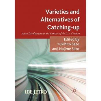 Varieties and Alternatives of Catching-up: Asian Development in the Context of the 21st Century