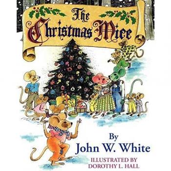The Christmas Mice: A Festive Tale by John W. White (Paperback Edition)