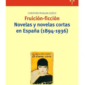 Fruición-ficción. Novelas y novelas cortas en España