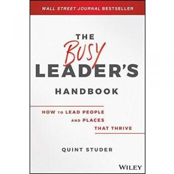The Effective Leadership Guide: Strategies for Thriving Teams and Environments by Quint Studer
