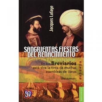 Sangrientas Fiestas del Renacimiento: La Era de Carlos V, Francisco I y Soliman