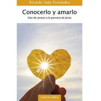 Conocerlo y amarlo - SADA FERNANDEZ, RICARDO