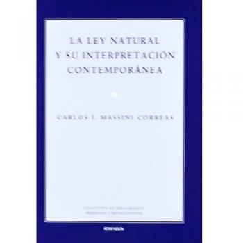 La ley natural y su interpretación contemporánea - Carlos I. Massini Correas