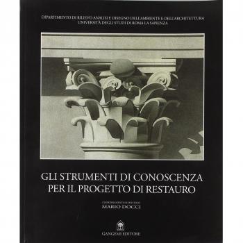 Gli strumenti di conoscenza per il progetto di restauro. Atti del Seminario Internazionale (Valmontone, 9-11 settembre 1999) (Architettura, urbanistica, ambiente)