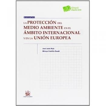 La Protección del Medio Ambiente en el Ámbito Internacional y en la Unión Europea
