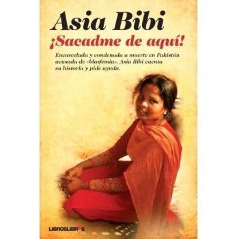 ¡Sacadme de aquí!: Asia Bibi