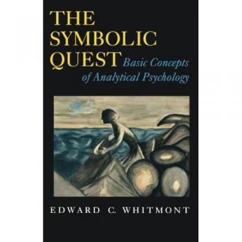 The Symbolic Quest: Basic Concepts of Analytical Psychology