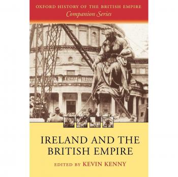 Oxford History of the British Empire: Ireland and the British Empire Companion Volume