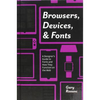 Browsers, Devices, and Fonts: A Designer's Guide to Fonts and How They Function on the Web