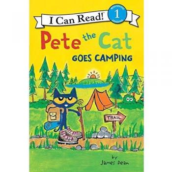 Pete the Cat Goes Camping (Pete the Cat: I Can Read!, Level 1