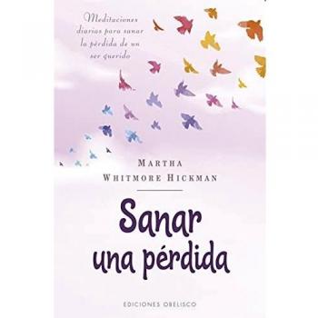 Meditaciones Diarias para Sanar la Pérdida de un Ser Querido - Martha Whitmore Hickman