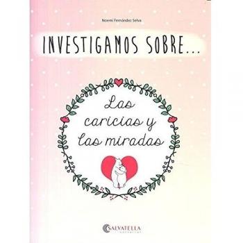 Las caricias y las miradas: Investigamos sobre...2