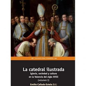 La catedral ilustrada: Iglesia, sociedad y cultura en la Valencia del siglo XVIII
