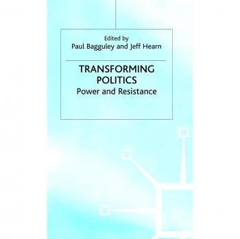 Transforming Politics: Power and Resistance
