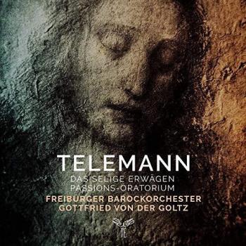 Passions Oratorium - Gottfried Von Der Goltz Freiburger Barockorchester