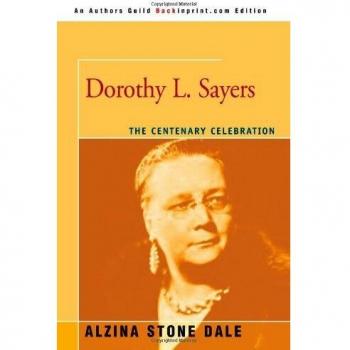 Dorothy L. Sayers: The Centenary Celebration by Alzina Stone Dale - Commemorative Edition