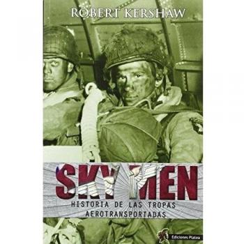 Sky Men: Historia de las tropas aerotransportadas