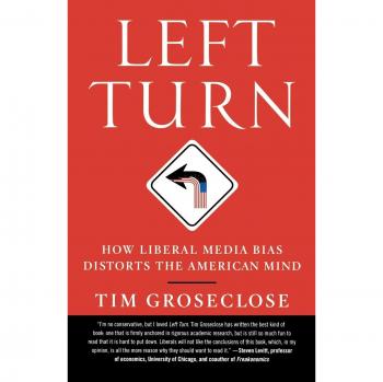 Left Turn: Understanding Liberal Media Bias in America - Tim Groseclose's Insightful Analysis
