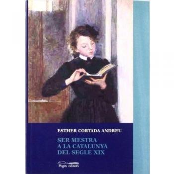 Ser mestra a la Catalunya del segle XIX - Esther cortada
