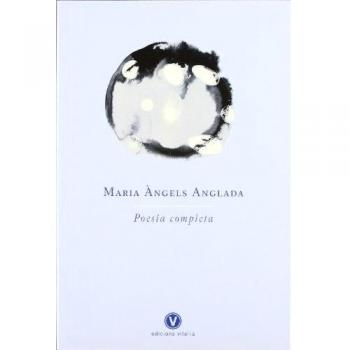 Maria Àngels Anglada. Poesia completa