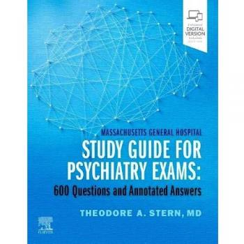 Massachusetts General Hospital Study Guide for Psychiatry Exams: 600 Questions and Annotated Answers, 1e